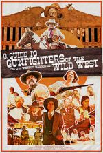 Watch A Guide to Gunfighters of the Wild West 123netflix