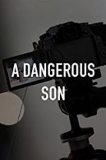 Watch A Dangerous Son 123netflix