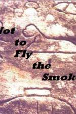 Watch As Not to Fly the Smoke 123netflix