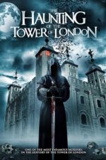 Watch The Haunting of the Tower of London 123netflix