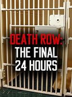 Watch Death Row: The Final 24 Hours (TV Short 2012) 123netflix