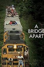 Watch A Bridge Apart 123netflix