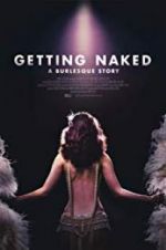 Watch Getting Naked: A Burlesque Story 123netflix