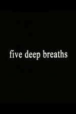 Watch Five Deep Breaths 123netflix