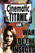 Watch Cinematic Titanic War Of The Insects 123netflix