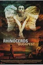 Watch Rhinoceros Hunting in Budapest 123netflix