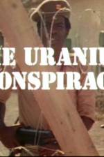 Watch Uranium Conspiracy 123netflix