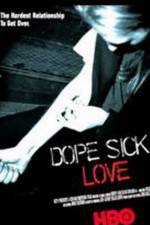 Watch Dope Sick Love - New York Junkies 123netflix