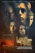 Watch Look Into the Fire 123netflix