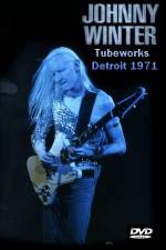 Watch Johnny Winter Tubeworks Detroit 123netflix