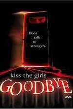 Watch Kiss the Girls Goodbye 123netflix