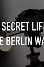 Watch The Secret Life of the Berlin Wall 123netflix