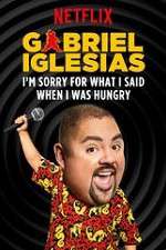 Watch Gabriel Iglesias: I\'m Sorry for What I Said When I Was Hungry 123netflix