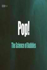 Watch Pop! The Science of Bubbles 123netflix