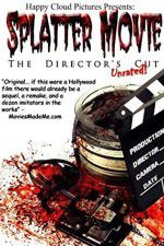 Watch Splatter Movie: The Director\'s Cut 123netflix
