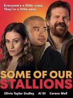 Watch Some of Our Stallions 123netflix