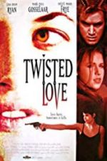 Watch Twisted Love 123netflix
