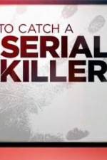 Watch CNN Presents How To Catch A Serial Killer 123netflix