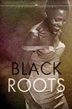 Watch Black Roots 123netflix
