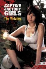 Watch Captive Factory Girls: The Violation 123netflix