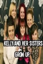 Watch Kelly and Her Sisters Grow Up 123netflix