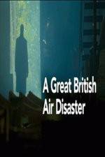 Watch A Great British Air Disaster 123netflix