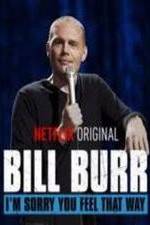 Watch Bill Burr: I'm Sorry You Feel That Way 123netflix