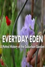 Watch Everyday Eden: A Potted History of the Suburban Garden 123netflix