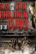 Watch Ghost and Demon Children of the Damned 123netflix