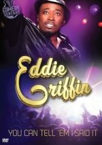 Watch Eddie Griffin: You Can Tell \'Em I Said It! 123netflix
