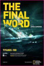 Watch Titanic Final Word with James Cameron 123netflix