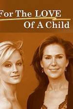 Watch For the Love of a Child 123netflix
