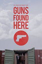 Watch Guns Found Here 123netflix