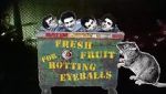 Watch Fresh Fruit for Rotting Eyeballs 123netflix