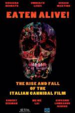 Watch Eaten Alive! The Rise and Fall of the Italian Cannibal Film 123netflix