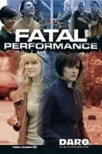 Watch Fatal Performance 123netflix