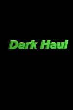 Watch Dark Haul 123netflix