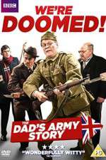 Watch We're Doomed! The Dad's Army Story 123netflix