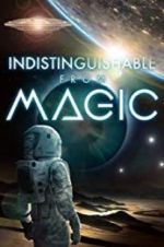 Watch Indistinguishable from Magic 123netflix