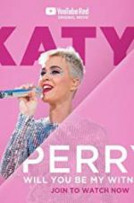 Watch Katy Perry: Will You Be My Witness? 123netflix