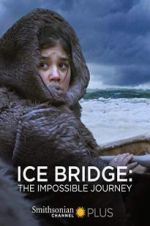 Watch Ice Bridge: The impossible Journey 123netflix