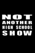 Watch Not Another High School Show 123netflix
