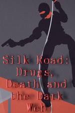 Watch Silk Road Drugs Death and the Dark Web 123netflix