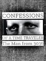 Watch Confessions of a Time Traveler - The Man from 3036 123netflix