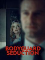 Watch Bodyguard Seduction 123netflix