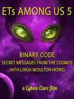 Watch ETs Among Us 5: Binary Code - Secret Messages from the Cosmos (with Linda Moulton Howe) 123netflix