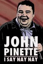 Watch John Pinette I Say Nay Nay 123netflix