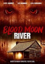 Watch Blood Moon River 123netflix