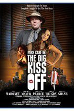 Watch Mike Case in The Big Kiss Off 123netflix