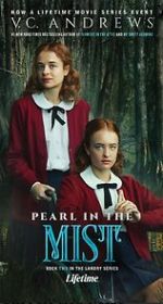 Watch V.C. Andrews\' Pearl in the Mist 123netflix